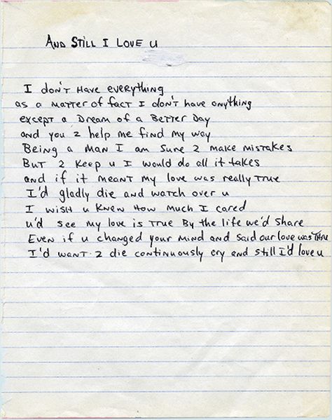 And Still I Love U - Tupac's Handwritten Poem | 2PacLegacy.net Tupac Love Quotes, 2pac Poems, Tupac Poems, Love You Poems, 2pac Quotes, Tupac Quotes, Love Yourself Lyrics, Hip Hop Quotes, You Poem