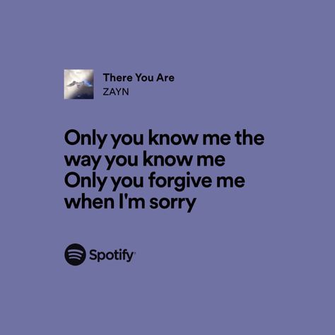 There You Are Zayn, Zayn Malik Spotify Lyrics, Zayn Malik Quotes Lyrics, Zayn Lyrics Spotify, Zayn Malik Lyrics Aesthetic, Zayn Malik Spotify, Zayn Malik Core, Zayn Quotes, Zayn Malik Songs