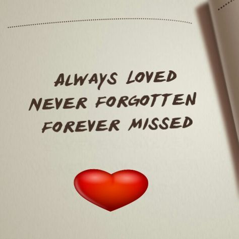 Gone But Never Forgotten Quotes, Never Forgotten Quotes, Never Forget Quotes, Always Loved Never Forgotten, Losing A Loved One Quotes, Couples Quotes For Him, Quotes Memories, Forgotten Quotes, Couples Quotes