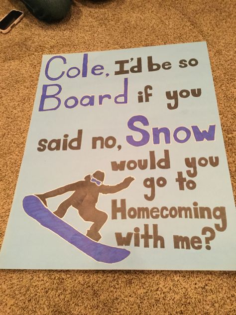 I made this to ask my snowboarder friend to homecoming and he said yes Sadie Proposals Ideas, Sadies Proposals, Dance Asking Ideas, Dance Signs, Sadie Hawkins Proposals, Dance Poster Ideas, Dance Proposal Ideas, Dance Asking, Sadies Proposal