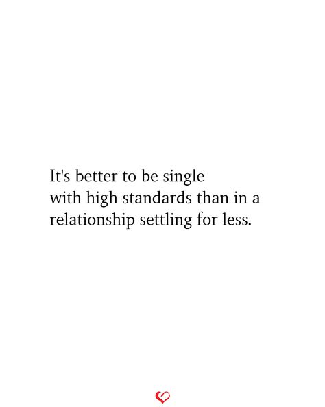 Not A Relationship Person Quotes, Single With High Standards, Being Single Quotes Truths Strength, To Date Me Quotes, Quotes On Real Love, Effortless Quotes Relationships, Quotes About Him Not Being Ready, Go Be With Her Quotes, Wanting To Be In A Relationship Quotes