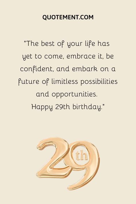 Happy 29th Birthday Son, 28 Years Old Quotes, 29 Years Old Quotes, Happy Birthday 29 Years, 29 Birthday Ideas For Him, Quotes For Younger Sister, 29 Birthday Quotes, 29 Birthday Ideas, 29th Birthday Quotes