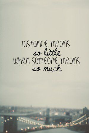 ... Quote! Especially loving so far away from my friends and family Quotes Distance, Distance Relationship Quotes, Distance Love, Fina Ord, Leader In Me, Best Love Quotes, Long Distance Relationship, Quotes For Him, Friends Quotes