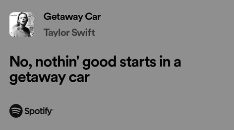 taylor swift lyrics getaway car - taylor swift Getaway Car Taylor Swift Lyrics, Getaway Car Lyrics, Getaway Car Taylor Swift, Amy Sherman Palladino, Taylor Swift Song Lyrics, Betrayal Quotes, Ugly Cry, Mother Daughter Relationships, American Comedy