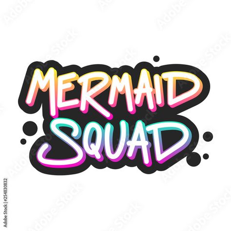 Squad Quote, Mermaid Squad, Quote Artwork, Mermaid Lover, Cal Logo, Royalty Free Photos, New Pictures, Stock Vector, Royalty Free Stock Photos