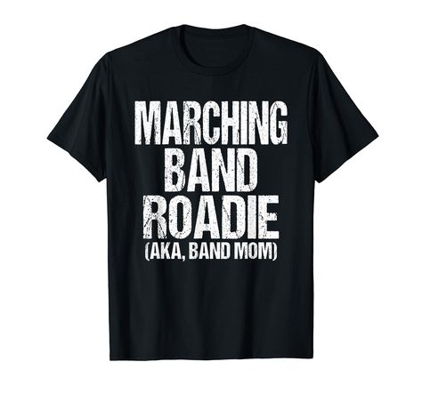 PRICES MAY VARY. Marching Band Roadie (AKA, Band Mom) A Fun design for the Marching Band Mom Lightweight, Classic fit, Double-needle sleeve and bottom hem Support Shirts, Marching Band Mom, Marching Band Shirts, High School Marching Band, Band Quotes, Band Mom, Cute Presents, Band Humor, College Gifts