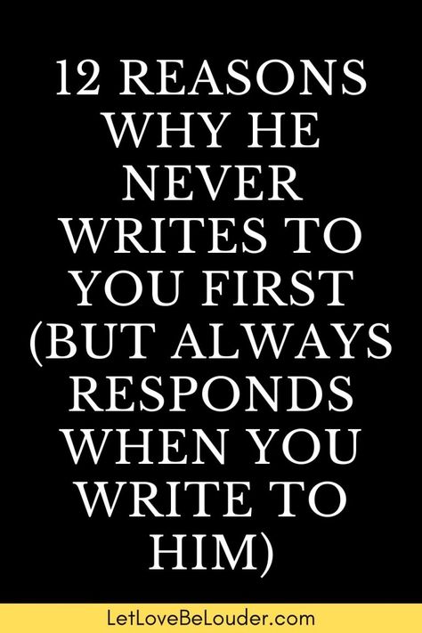 12 Reasons Why He Never Writes To You First (But Always Responds When You Write To Him) - Let Love Be Louder Hero Instinct, Boyfriend Advice, Word Text, Do I Love Him, One Sided Love, Online Dating Advice, Healthy Relationship Tips, Want To Be Loved, You Deserve Better