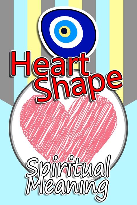 Heart Shape Symbolism Seeing Hearts Everywhere Meaning, Shape Symbolism, Heart Symbol Meaning, Leaves Meaning, Heart Shaped Rocks, Shape Meaning, Dream Meaning, Sign Meaning, The Ego