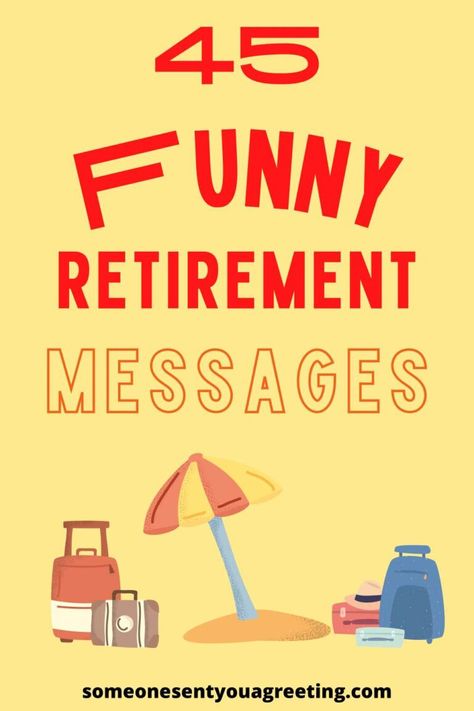 45 Funny Retirement Messages and Quotes - Someone Sent You A Greeting Retirement Party Quotes, Retirement Party Sayings, Retirement Sentiments Cards, Retirement Cards To Make, Retirement Quotes For Boss, Retirement Announcement Funny, Retirement Goals & Inspiration, Retirement Painted Rocks, What To Say In A Retirement Card