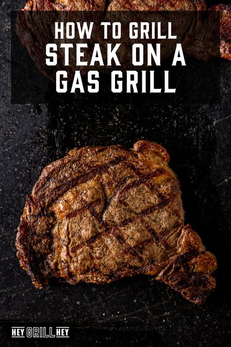 How to Grill Steak on a Gas Grill - Hey Grill, Hey Grilling T Bone Steaks On Gas Grill, How To Grill A Steak On A Gas Grill, Grill Ribeye On Gas Grill, Best Steaks For Grilling, Steak On Grill How To Cook, Best Way To Grill Steak, How Long To Grill Steak, Grilling Steaks On Gas Grill, How To Grill A Steak