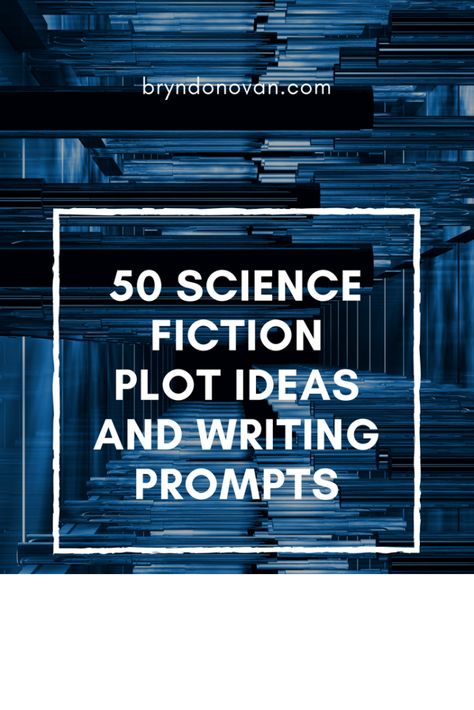 Bryn Donovan provides us with 50 Science Fiction plot ideas and writing prompts. We never know when they come in handy, right? Thank you very much for your support, Bryn Donovan.   https://aurorajalexander.wordpress.com/2018/07/20/50-science-fiction-plot-ideas-and-writing-prompts-written-by-bryn-donovan/ Plot Generator, Science Fiction Writing, Short Story Ideas, Plot Ideas, Writing Science Fiction, Fiction Writing Prompts, Writing Prompts Poetry, Kindergarten Writing Prompts, Writing Prompts Romance