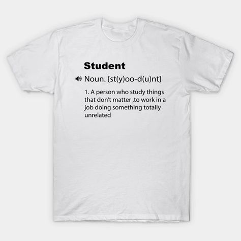 Funny Student Definition Birthday Gift For Your Student Friend , Funny Word Definition - Funny Student Definition - T-Shirt | TeePublic Study Definition, Word Definition, Funny Definition, Friend Funny, Word Definitions, Funny Words, T Shirt Funny, Baseball Tshirts, Long Sweatshirt