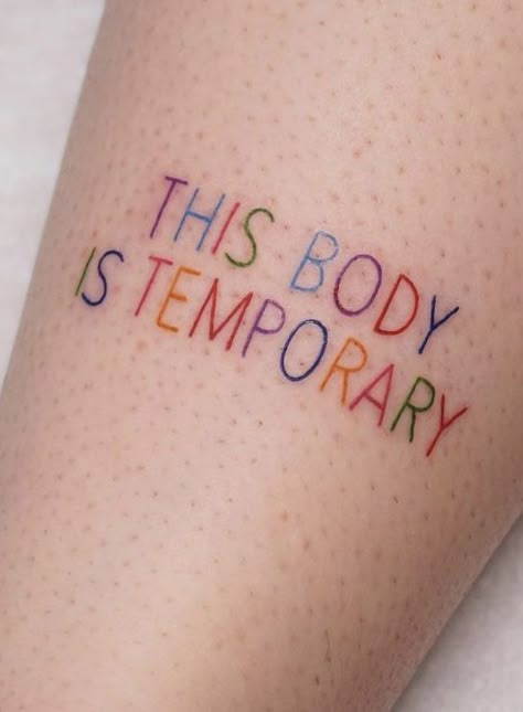 This Is Temporary Tattoo, This Body Is Temporary, All Of This Is Temporary Tattoo, Colorful Word Tattoos, Primary Color Tattoo, Body Acceptance Tattoo Ideas, Childish Tattoo Ideas, Tattoos For Body Image, Subtle Queer Tattoos