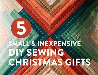 5 Small and Inexpensive DIY Sewing Christmas Gifts Diy Sewing Christmas Gifts, Small Quilted Gifts, Christmas Diy Sewing, Quilted Christmas Gifts, Gifts For Quilters, Sewing Christmas Gifts, Suzy Quilts, Christmas Decoration Diy, Sewing Christmas