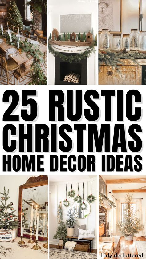 25 Rustic Christmas Home Decor Ideas Country Rustic Christmas Decor, Christmas Decor Natural Rustic, Vintage Natural Christmas Decor Ideas, Country Christmas Mantle Decor, Christmas Decor Country Style, Small Cabin Christmas Decor, Wood Stove Christmas Decor, Country Tree Decorations, Rustic Chic Christmas Decor