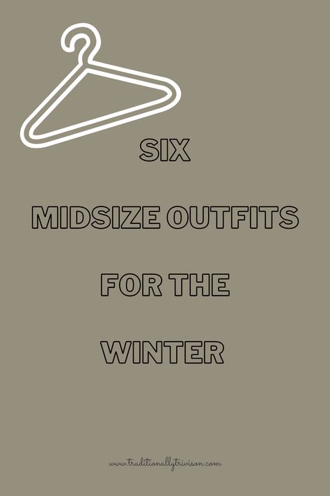 Winter outfits, winter outfit ideas, mid january style, everyday style, outfits of the week, daily outfits, casual style, everyday style, neutral style, trendy outfit ideas Mid Size Winter Outfits Cold Weather, Mid Size Fashion Winter, Winter Outfit Midsize, Midsize Outfits Winter, Midsize Winter Outfits, Winter Outfits Midsize, January Outfit, January Style, Outfit Ideas Midsize