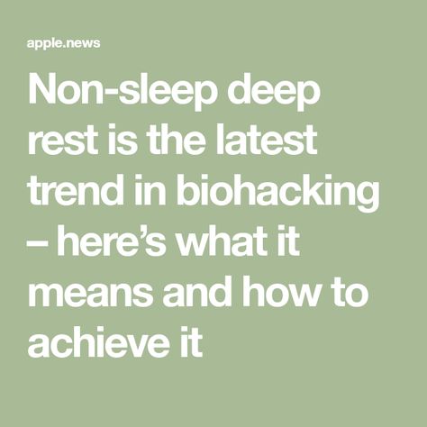 Non Sleep Deep Rest, Bio Hacking, Deep Rest, Baby 2024, Hair Science, Latest Trend, Hair Health, Self Improvement, At Home Workouts