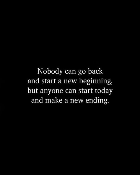 Nobody can go back and start a new beginning, but anyone can start today and make a new ending#Postivequotes #quotes #JourneyOfLife #SmileMore #BeHappy Everyone Starts Somewhere Quote, Endings Are New Beginnings, Start Over, New Start Quotes, Come Back Quotes, New Year New Beginning, Start Quotes, Ending Quotes, Black Lehenga