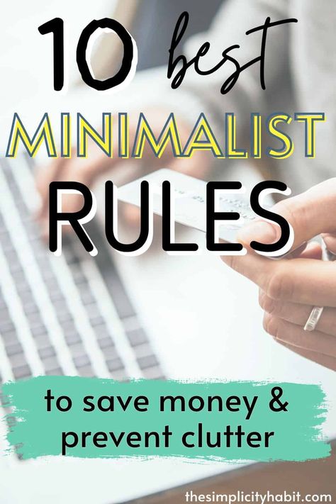 Use these 10 best minimalism rules to save money and prevent clutter in your home. These simple living tips will help you keep your space tidy and save money as you stop buying impulse purchases. #minimalism #rules #simpleliving Minimalist Rules, Organized Chaos, Organize Declutter, Living Tips, Simple Living, The Space, Declutter, Saving Money, Save Money