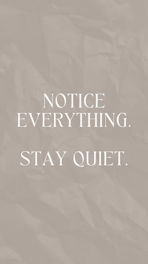 Notice everything. Stay quiet. Boss up. #quote #motivationalquote #goodthings #quoteoftheday #quotestoliveby #quotesaboutlife Stay Quiet Wallpaper, Im Silent But I Notice Everything, Just Keep Quiet Quotes, Learn To Keep Quiet Quotes, Stay Quiet And Observe Quotes, Staying Busy To Avoid Feelings Quotes, Be Quite Quotes, Learn To Be Quiet Quotes, How To Keep Quiet