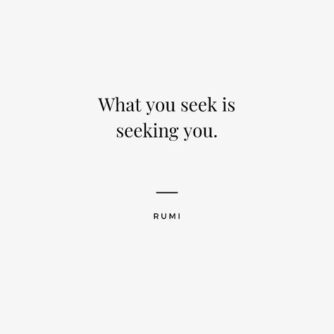 Rumi What You Seek Is Seeking You, What You Seek Is Seeking You Wallpaper, What You Seek Is Seeking You, Morning Mantras, Doubt Quotes, Rumi Quotes Soul, Seek Me, Rumi Quotes, Study Motivation Quotes