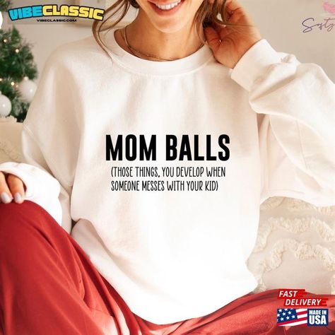 Mom Balls Sweatshirt Shirt Gift For Hoodie T-Shirt Check more at https://vibeclassic.com/product/mom-balls-sweatshirt-shirt-gift-for-hoodie-t-shirt/ Family Hoodie, Balls Shirt, Mom Funny, Funny Family, Tshirt Ideas, Funny Mom Shirts, Family Humor, Funny Mother, Funny Mom