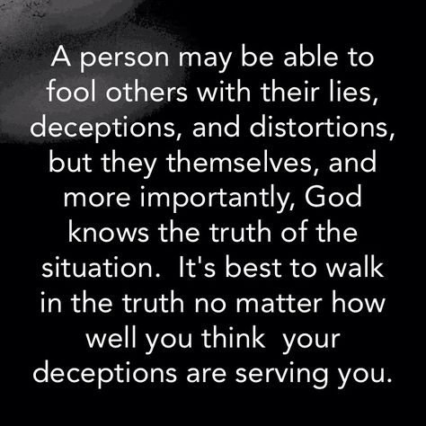 . You Can Lie But God Knows The Truth, Constant Lies Quotes, Telling Half Truths Quotes, Liars Believe Their Own Lies, Believing Lies Quotes, Telling Lies Quotes, Lying Quotes, Catchy Quotes, Coworker Quotes