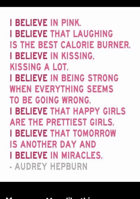 I Believe In Miracles, Happy Girls Are The Prettiest, Audrey Hepburn Quotes, Tomorrow Is Another Day, I Believe In Pink, Believe In Miracles, Pink Quotes, Pink Girly Things, Daily Inspiration Quotes