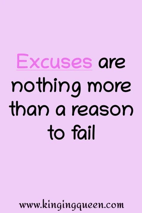 No Excuses Quotes Motivation, Quotes About Excuses, Making Excuses Quotes, Excuse Quotes, Distracted Quotes, Posting Quotes, No Excuses Quotes, Excuses Quotes, Growing Up Quotes