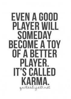 Karma is always king.. Getting Played Quotes, Inspirational Tweets, Player Quotes, Karma Funny, Play Quotes, Grinch Quotes, Twix Cookies, Cheating Quotes, Game Quotes