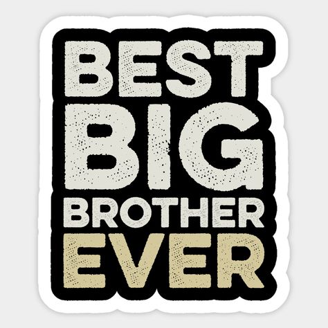 Best Brother Ever, Scrapbook Family, Boy Stuff, A Brother, Big Brother, Custom Magnets, Hard Hats, Car Windows, Funny Stickers