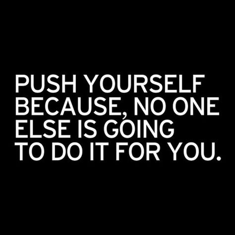 Push yourself life quotes quotes quote life motivation life sayings push yourself Motivație Fitness, Push Yourself, Motiverende Quotes, Study Motivation Quotes, E Card, Daily Motivation, Fitness Quotes, Study Motivation, Motivation Inspiration