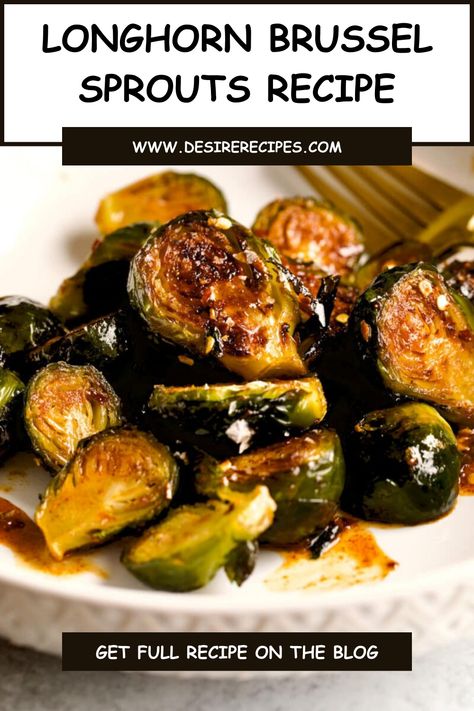 Discover the secret to Longhorn's irresistible Brussels Sprouts with our copycat recipe! 🌿🍽️ Roasted to perfection and tossed in a flavorful glaze, these sprouts are a savory sensation. Recreate the Longhorn experience at home with this easy and delicious side dish. #LonghornCopycat #BrusselsSprouts #SavorySides #HomeCooking #FlavorfulEats Horseradish Brussel Sprouts, Copy Cat Longhorn Brussels, Longhorn Asparagus Recipe, Honey Glaze Brussel Sprouts, Longhorn Brussel Sprouts Recipe Air Fryer, Brown Sugar Bacon Brussel Sprouts, Brussel Sprouts Smoker, Long Horns Brussel Sprouts Recipe, Longhorn Brussel Sprouts Recipe Copycat