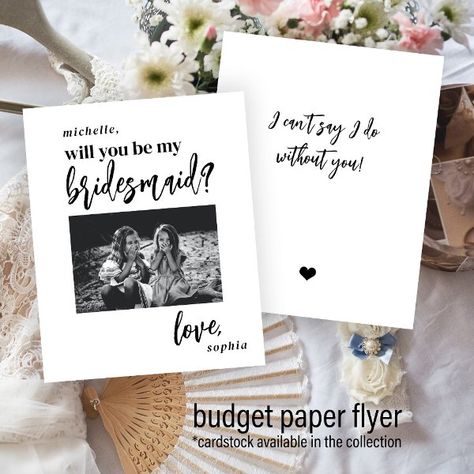 Budget will you be my bridesmaid photo proposal flyer Proposal Paper, Typography Script, Be My Maid Of Honor, Black And White Typography, Budget Wedding Invitations, Matron Of Honor, White Typography, Bridesmaids Photos, Bridesmaid Proposal Cards