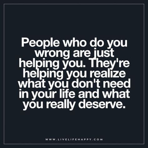 People Who Do You Wrong Are Just Helping You Wrong Quote, You Got This Quotes, Happy Quotes Inspirational, Live Life Happy, Reality Quotes, Life I, Fact Quotes, Change Your Life, Be Yourself Quotes