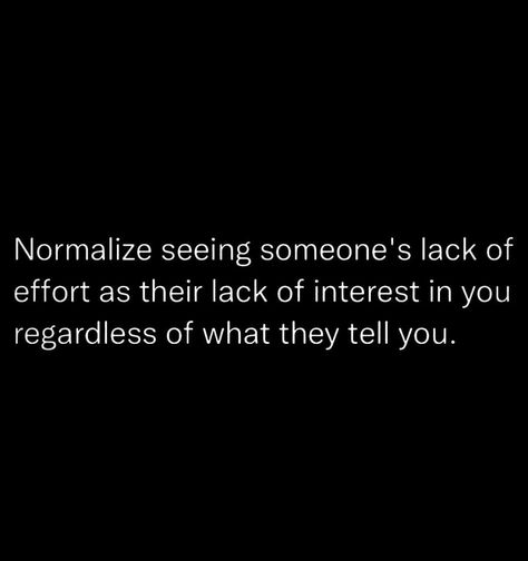 Lack Of Concern Quotes, Lack Of Intelligence Quotes, Lack Of Effort Quotes, Consideration Quotes Lack Of, Lack Of Self Love Quote, Unequally Yoked Quotes, Lack Of Effort, Effort Quotes, Self Discovery