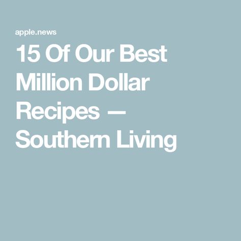 15 Of Our Best Million Dollar Recipes — Southern Living Restaurant Recipes Famous, Southern Cookbook, Southern Living Recipes, Recipes Southern, Southern Living Christmas, Bourbon Sauce, Breakfast For A Crowd, Potluck Desserts, Famous Recipe