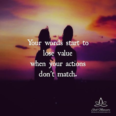 Your words start to lose value when your actions don’t match. People who announce publicly rarely take action. People who take action rarely announce it publicly. Words without actions are just wishes. Words Versus Actions Quotes, Words Matching Actions Quotes, Actions Speak Volumes Quotes, Words And Actions Quotes, Actions Quotes, Staying Single, Action Quotes, Value Quotes, Take Action