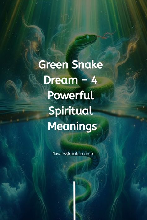 Green snake spiraling upwards against a cosmic backdrop with text 'Green Snake Dream - 4 Powerful Meanings' from flawlesstuition.com. Snake Symbolism, Dragon Energy, Snake Shedding, Dream Symbols, Trust Your Gut, Green Snake, Dream Meanings, Dream Interpretation, Inner Healing