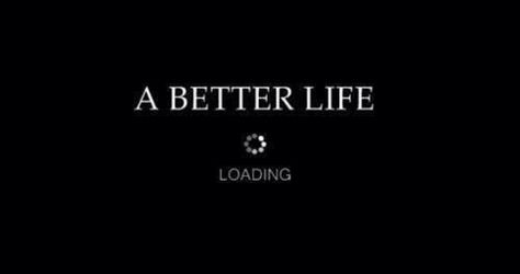 A Better Life Loading life quotes quotes quote tumblr life quotes and sayings Crazy Friday, Life Challenge, Quotes Gif, Life Quotes Love, Friday Humor, Ex Machina, Better Life, Best Quotes, Me Quotes