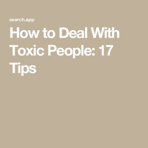 How to Deal With Toxic People: 17 Tips Dealing With Toxic People, Deal With Toxic People, You Lied To Me, Manipulative People, Protecting Yourself, People Can Change, Playing The Victim, People Skills, What Really Happened