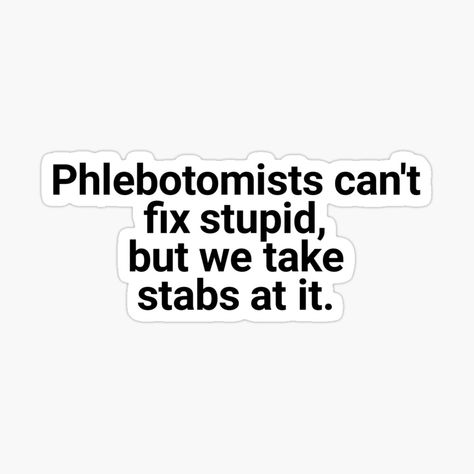 Phlebotomist Tattoo, Phlebotomy Notes, Phlebotomy School, Mobile Phlebotomy, Phlebotomy Humor, Lab Assistant, Funny Labs, Lab Humor, Blood Work