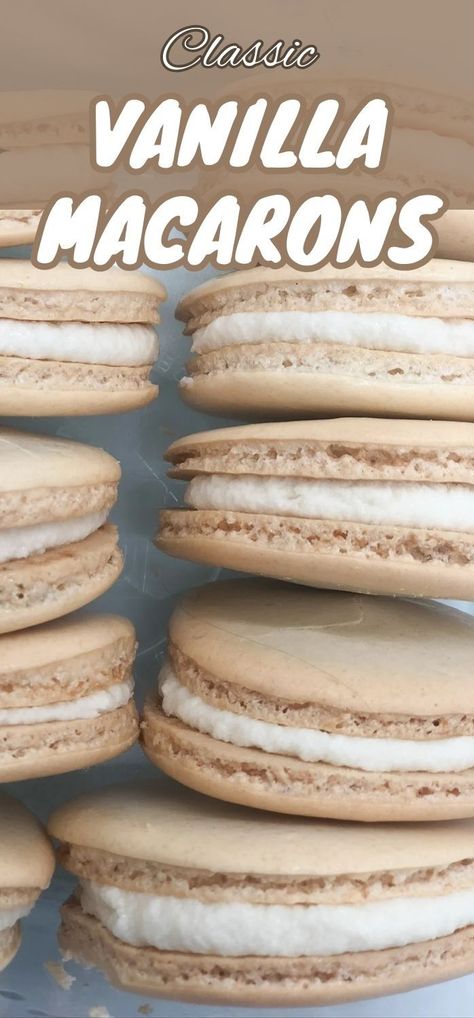 easy to make Classic Vanilla Macaroons Vanilla Macaron Recipe, Easy Macaron Recipe, Macarons Recipe Easy, Vanilla Macarons, How To Make Macarons, Silicone Baking Sheet, Macaron Cookies, Buttercream Filling, Cookies Easy