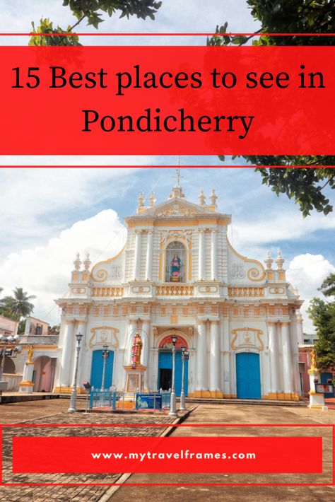 Places to see in Pondicherry | Pondicherry travel spots | Puducherry Sightseeing | Trip to Pondicherry | Visit to Auroville | Churches in Pondicherry | Beaches in Pondicherry | White Town in Pondicherry | Temples in Pondicherry | Boating in Pondicherry | White Town Pondicherry Photography, White Town Pondicherry, Pondicherry Photography Ideas, Travel Frames, Pondicherry Photography, Pondicherry Travel, Travelling Asia, Indian Subcontinent, Places To Explore