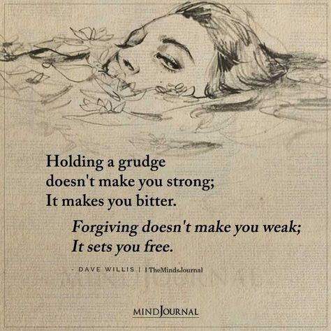 Holding a grudge doesn’t make you strong; It makes you bitter. Forgiving doesn’t make you weak; It sets you free. – Dave Willis #holdinggrudge #grudges #lifelessons #lifequotes #deepquotes Holding Grudges Quotes, Grudge Quotes, Holding A Grudge, Forgive But Never Forget, Holding Grudges, Forgiveness Quotes, Mental Health Advocate, Mindfulness Journal, Keep Trying