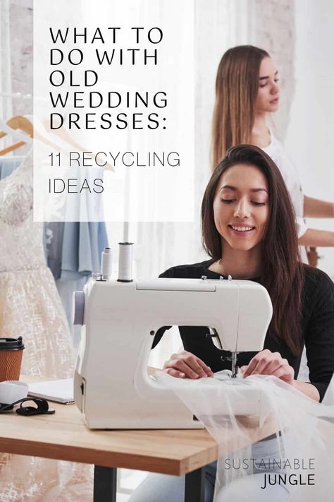 What to Do With Old Wedding Dresses: 9 Recycling Ideas To Take It From Sentimental to Sustainable Using Old Wedding Dress Ideas, What To Do With Wedding Dress, What To Do With Wedding Dress After, Wedding Dress Upcycle, Recycled Wedding Dress Ideas, Reuse Wedding Dress, Repurpose Wedding Dress, Recycle Wedding Dress, Dress Upcycle