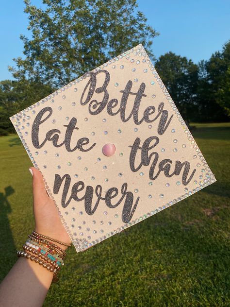 Better Late Than Never Graduation Cap, Better Late Then Never Grad Cap, Me Puse Las Pilas Grad Cap, The Rest Is Still Unwritten Grad Cap, I Almost Gave Up Graduation Cap, Disney College Program Graduation Cap, Better Late Than Never, Grad Caps, Grad Cap