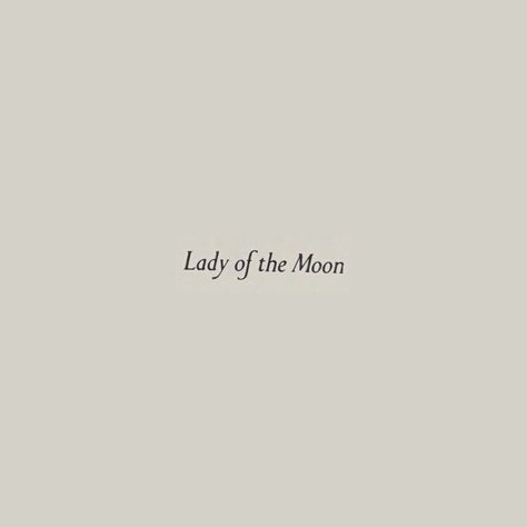 Lady Of The Moon Quote, Lady Of The Moon Wallpaper, Moon Word Tattoo, Moon Quotes For Tattoos, Moon Quote Tattoo Ideas, Lady Of The Moon Aesthetic, Lady Of The Moon Tattoo, Moon Quotes Tattoo, Moon Lady Tattoo