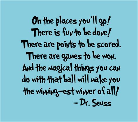 the places you will go images | Oh the places you will go!” Dr Seuss Graduation Quotes, Ball Quotes, Balls Quote, Word Map, Dr Seuss Quotes, Seuss Quotes, Go For It Quotes, Graduation Quotes, Basketball Quotes