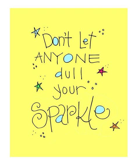 Your sparkle is the one thing that makes you uniquely you! So never let someone take it ... - http://goo.gl/r8LeHH Teacher Quotes Inspirational, Inspirational Quotes For Kids, Classroom Quotes, Motivation Positive, Motivational Quotes For Students, School Quotes, Learning Quotes, Short Inspirational Quotes, Inspirational Artwork